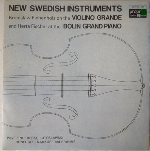 Front cover of Bronisław Eichenholz, Herta Fischer – New Swedish Instruments: Violino Grande, Bolin Grand Piano, Proprius, Sweden, 1971