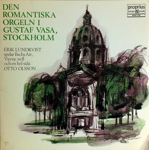 Front cover of Erik Lundkvist – Den Romantiska Orgeln I Gustaf Vasa, Stockholm, Proprius, Sweden, 1975