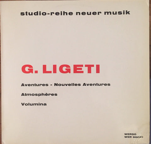 Front cover of G. Ligeti – Aventures - Nouvelles Aventures - Atmospheres - Volumina, WERGO, France