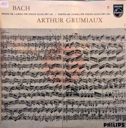 Front cover of Bach, Arthur Grumiaux – Sonate Nr. 2 A-Moll Für Violine Allein BWV 1003 • Partita Nr. 2 D-Moll Für Violine Allein BWV 1004, Philips, Germany