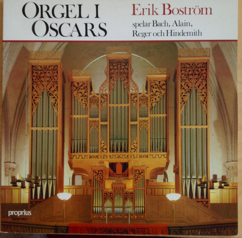 Front cover of Bach, Alain, Reger, Hindemith, Erik Boström – Orgel I Oscars - Organ Music From The Oscar Church, Proprius, Sweden, 1988
