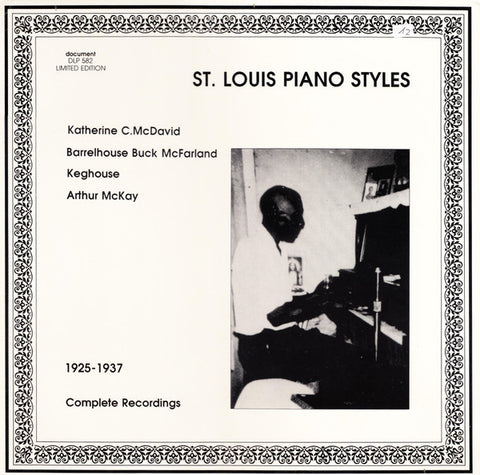 Front cover of Katherine C.McDavid, Barrelhouse Buck McFarland, Keghouse, Arthur McKay – St. Louis Piano Styles (1925-1937) (Complete Recordings), Document Records, Austria, 1989