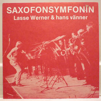 Front cover of Lasse Werner & Hans Vänner – Saxofonsymfonin, Dragon, Sweden, 1976