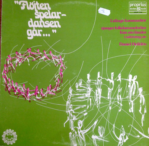 Front cover of Lidingö Kammarkör / Daniel Helldén – "Flöjten Spelar - Dansen Går...", Proprius, Sweden, 1975