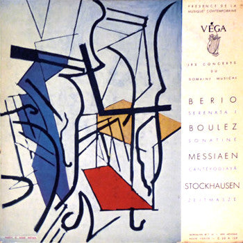 Front cover of Luciano Berio - Pierre Boulez - Olivier Messiaen - Karlheinz Stockhausen – Serenata I / Sonatine / Cantéyodjayâ / Zeitmasze, Vega, France, 1958