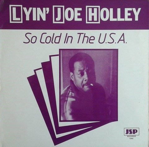 Front cover of Lyin' Joe Holley – So Cold In The U.S.A., JSP Records, UK, 1982