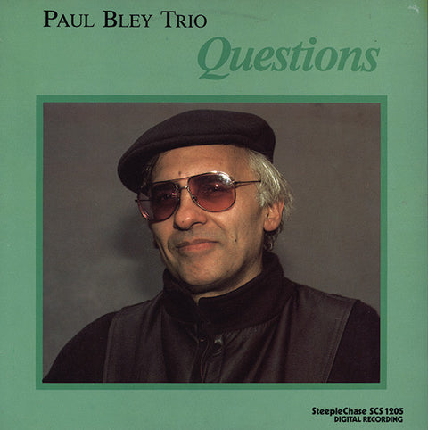 Front cover of Paul Bley Trio – Questions, SteepleChase, Denmark, 1985