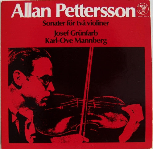 Front cover of Allan Pettersson, Josef Grünfarb, Karl-Ove Mannberg – Sonater För Två Violiner, Caprice Records, Sweden, 1979