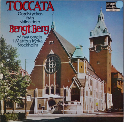 Front cover of Bengt Berg – Toccata - Orgelstycken från skilda tider, Proprius, Sweden, 1974