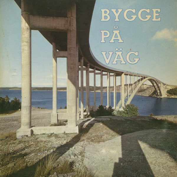 Front cover of Bengt Hallberg – Bygge På Väg, Not On Label, Sweden, 1962