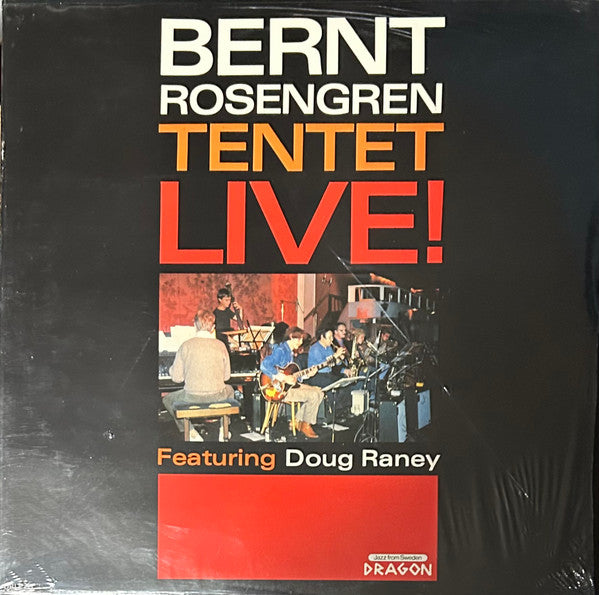 Front cover of Bernt Rosengren Tentet Featuring Doug Raney – Live!, Dragon, Sweden, 1984