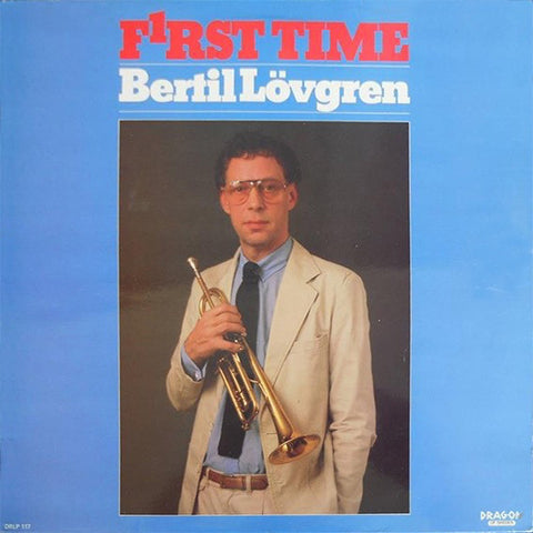Front cover of Bertil Lövgren – First Time, Dragon, Sweden, 1986