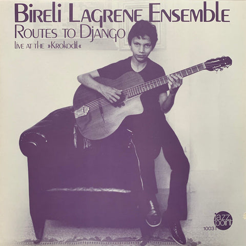 Front cover of Bireli Lagrene Ensemble – Routes To Django (Live At The »Krokodil«), Jazzpoint Records, Germany, 1980
