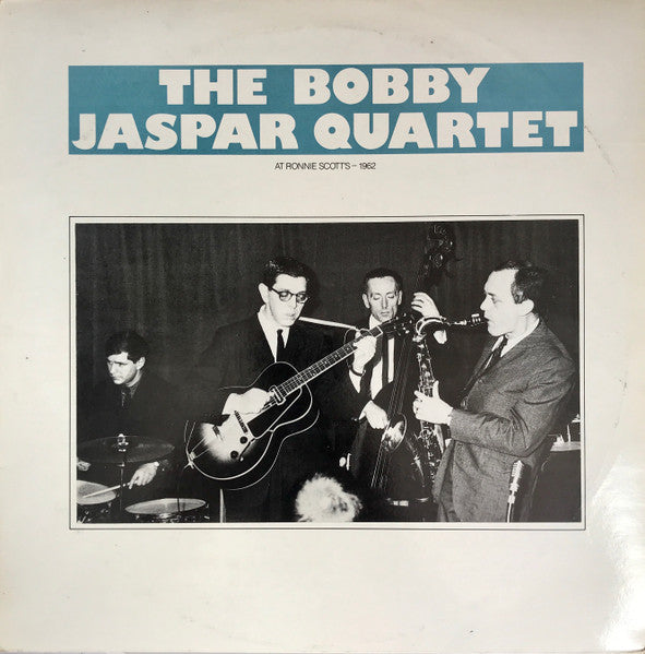 Front cover of The Bobby Jaspar Quartet – The Bobby Jaspar Quartet At Ronnie Scott's 1962, Mole Jazz, UK, 1986