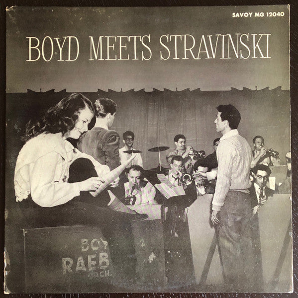 Front cover of Boyd Raeburn And His Orchestra – Boyd Meets Stravinski, Savoy Records, US, 1955