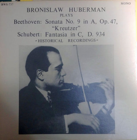 Front cover of Bronislaw Huberman - Beethoven, Schubert – Sonata N°9 / Fantasia (Historical Recordings. ), Recital Records, US, 1977