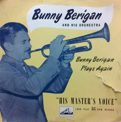 Front cover of Bunny Berigan And His Orchestra – Bunny Berigan Plays Again, His Master's Voice, UK, 1953