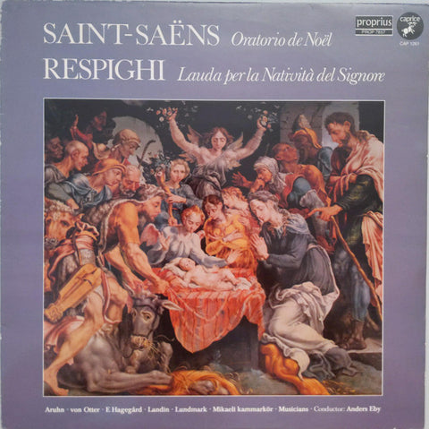 Front cover of Saint-Saëns / Respighi – Oratorio De Noël / Lauda Per La Natività Del Signore, Proprius, Sweden, 1981