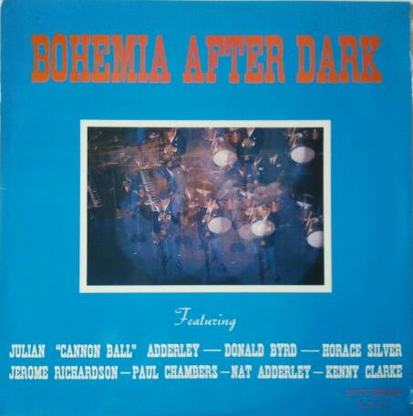 Front cover of Julian "Cannon Ball" Adderley - Donald Byrd - Horace Silver - Jerome Richardson - Paul Chambers - Nat Adderley - Kenny Clarke – Bohemia After Dark, Savoy-Musidisc, France