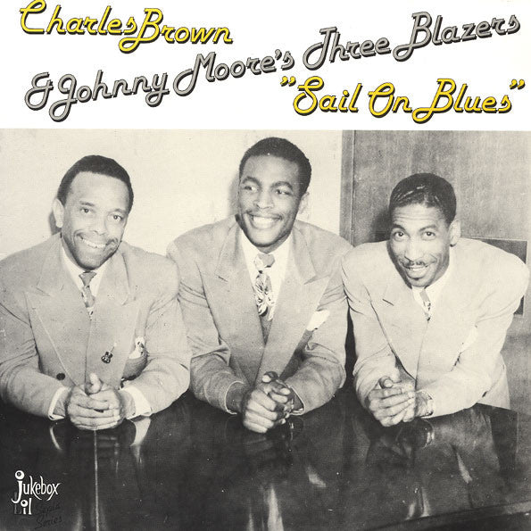 Front cover of Charles Brown & Johnny Moore's Three Blazers – Sail On Blues, Jukebox Lil, Sweden, 1989