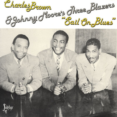 Front cover of Charles Brown & Johnny Moore's Three Blazers – Sail On Blues, Jukebox Lil, Sweden, 1989
