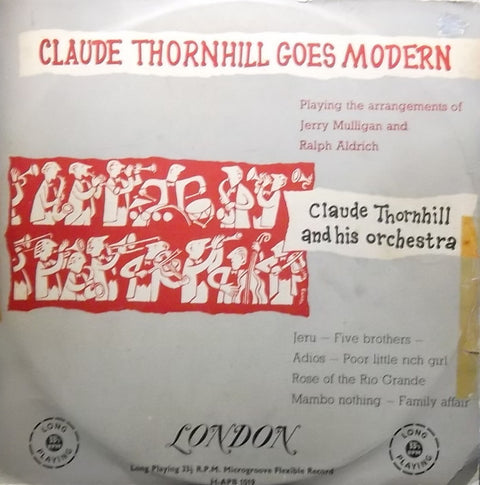 Front cover of Claude Thornhill And His Orchestra – Claude Thornhill Goes Modern, London Records, UK, 1953