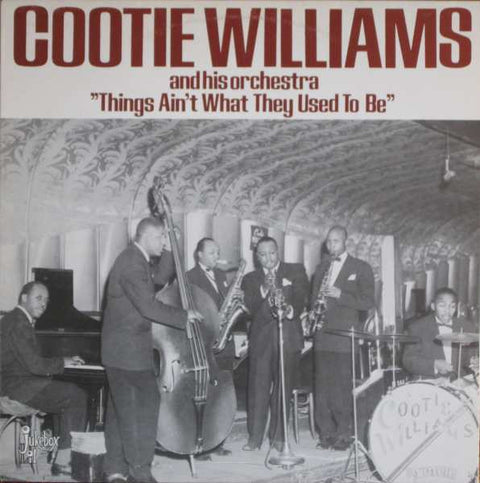 Front cover of Cootie Williams And His Orchestra – Things Ain't What They Used To Be, Jukebox Lil, Sweden, 1989