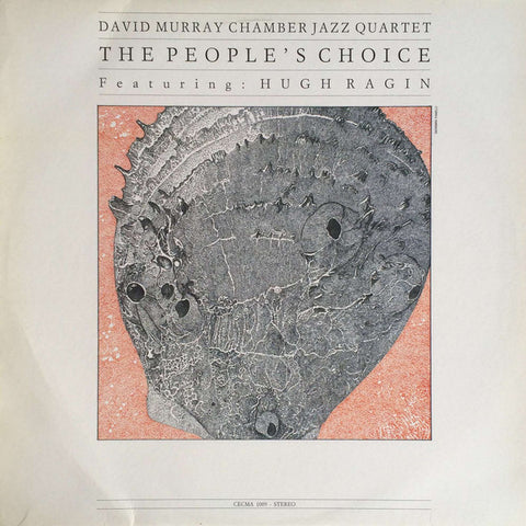 Front cover of David Murray Chamber Jazz Quartet Featuring Hugh Ragin – The People's Choice, CECMA Records, Italy, 1988