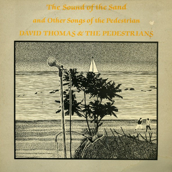 Front cover of David Thomas & The Pedestrians – The Sound Of The Sand And Other Songs Of The Pedestrian, Rough Trade, UK, 1981