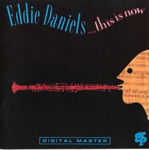 Front cover of Eddie Daniels – This Is Now, GRP, Switzerland, 1991