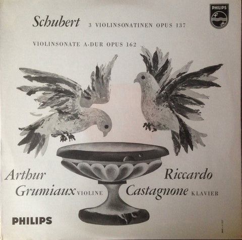Front cover of Franz Schubert, Arthur Grumiaux, Riccardo Castagnone – 3 Violinsonatinen Opus 137, Philips, Netherlands