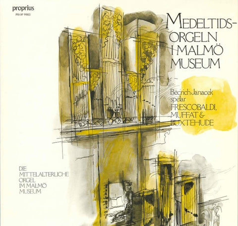 Front cover of Frescobaldi, Muffat, Buxtehude, Bedrich Janáček – Medeltidsorgeln I Malmö Museum, Proprius, Sweden, 1988
