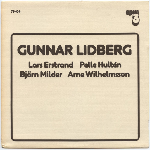 Front cover of Gunnar Lidberg, Lars Erstrand, Pelle Hultén, Björn Milder, Arne Wilhelmsson – Gunnar Lidberg, Opus 3, Sweden, 1979