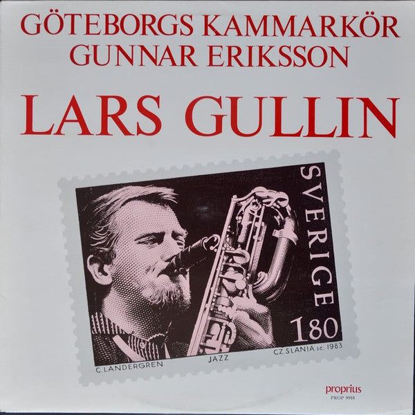 Front cover of Göteborgs Kammarkör, Gunnar Eriksson – Lars Gullin, Proprius, Sweden, 1987