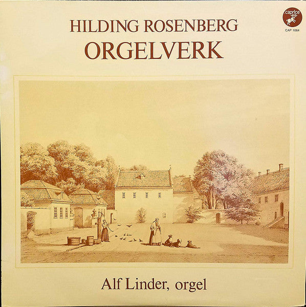 Front cover of Hilding Rosenberg, Alf Linder – Orgelverk, Caprice Records, Sweden, 1980