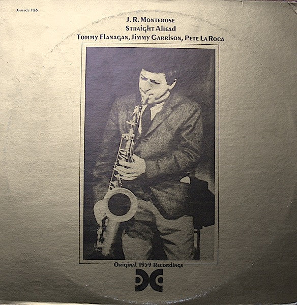 Front cover of J.R. Monterose – Straight Ahead, Xanadu Records, US, 1976