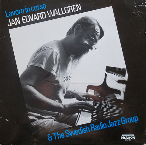 Front cover of Jan Edvard Wallgren & The Swedish Radio Jazz Group – Lavoro In Corso, Dragon, Sweden, 1985