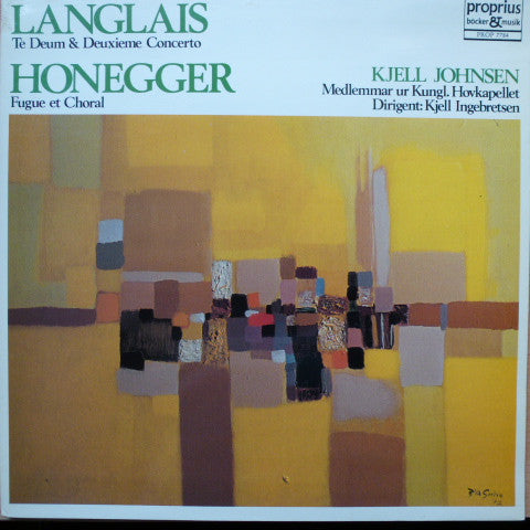 Front cover of Langlais, Honegger, Kjell Johnsen, Medlemmar ur Kungl. Hovkapellet, Kjell Ingebretsen – Te Deum & Deuxieme Concerto / Fugue Et Choral, Proprius, Sweden, 1977