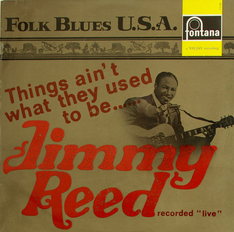Front cover of Jimmy Reed – Things Ain't What They Used To Be (Recorded "Live"), Fontana, Netherlands, 1964
