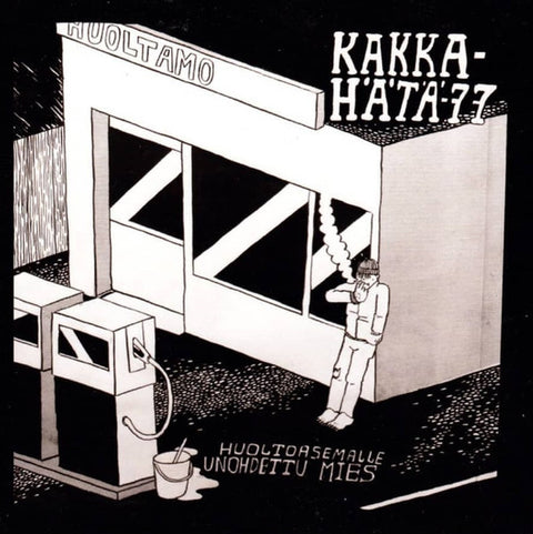 Front cover of Kakka-Hätä-77 – Huoltoasemalle Unohdettu Mies, Stupido Records, Finland, 2011