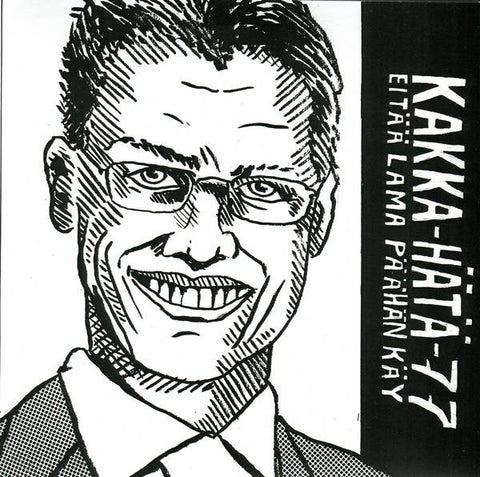 Front cover of Kakka-hätä 77 – Ei Tää Lama Päähän Käy, Combat Rock Industry, Finland, 2009