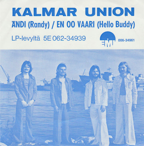 Front cover of Kalmar Union – Ändi (Randy) / En Oo Vaari (Hello Buddy), EMI, Finland, 1973