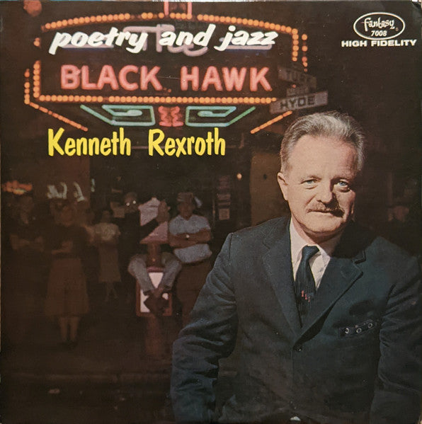 Front cover of Kenneth Rexroth – Poetry And Jazz At The Blackhawk, Fantasy, US, 1960
