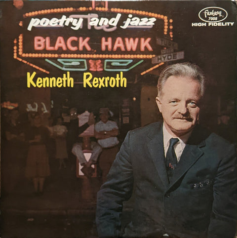Front cover of Kenneth Rexroth – Poetry And Jazz At The Blackhawk, Fantasy, US, 1960