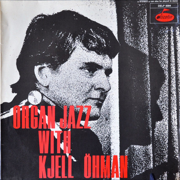 Front cover of Kjell Öhman – Organ Jazz With Kjell Öhman, Discofon, Sweden, 1968