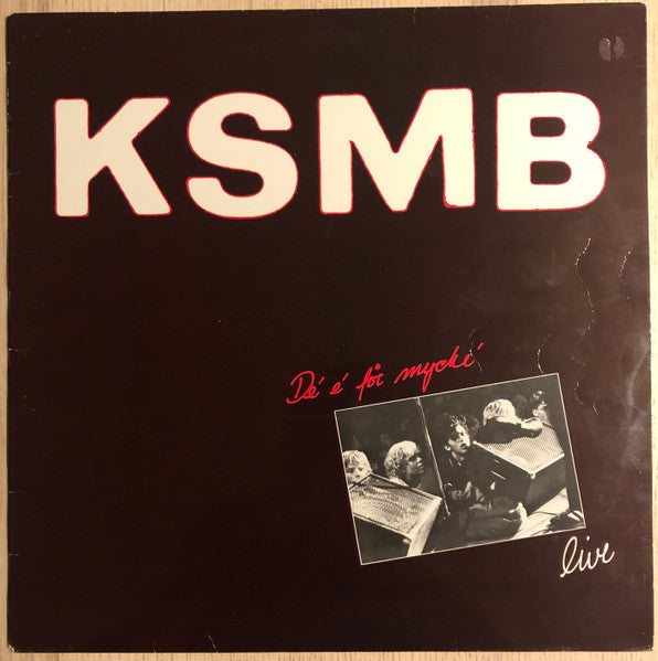 Front cover of KSMB – Live - De' E' För Mycke', MNW, Sweden, 1982
