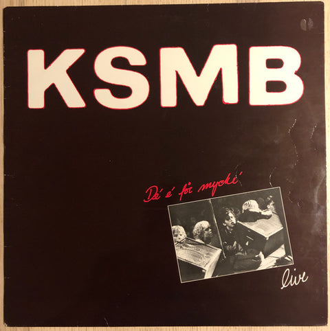 Front cover of KSMB – Live - De' E' För Mycke', MNW, Sweden, 1982
