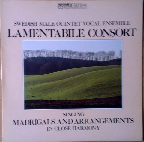 Front cover of Lamentabile Consort – Singing Madrigals And Arrangements In Close Harmony, Proprius, Sweden, 1986