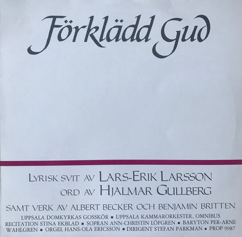 Front cover of Lars-Erik Larsson, Albert Becker, Benjamin Britten, Uppsala Kammarorkester, Uppsala Domkyrkas Gosskör, Omnibus, Stefan Parkman – Förklädd Gud / Geistlicher Dialog / Festival Te Deum, Proprius, Sweden, 1987
