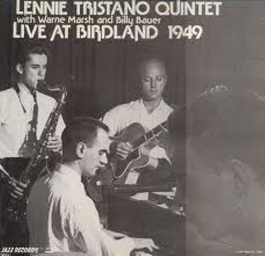 Front cover of Lennie Tristano Quintet With Warne Marsh And Billy Bauer – Live At Birdland 1949, Jazz Records, US, 1979